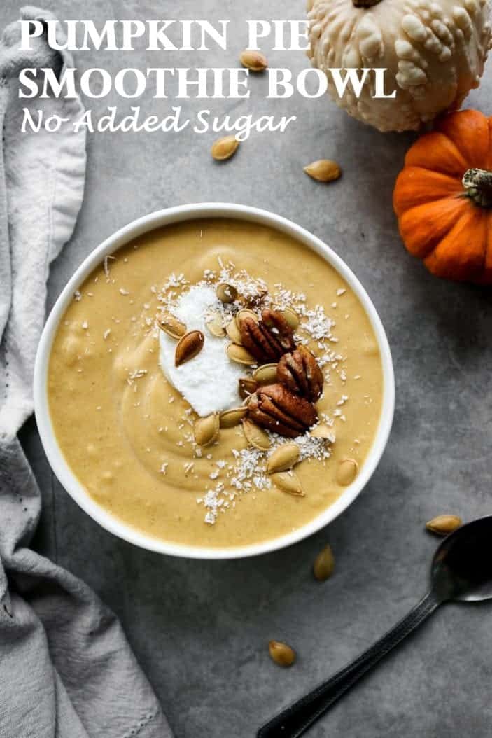 Pumpkin Pie Smoothie Bowl (No Added Sugar) - Unsweetened Caroline